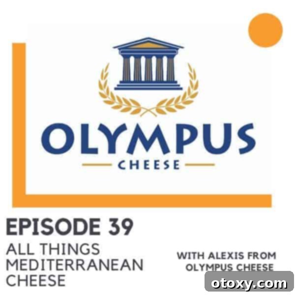 Episode 39: All Things Mediterranean Cheese. Featuring Olympus Cheese logo.