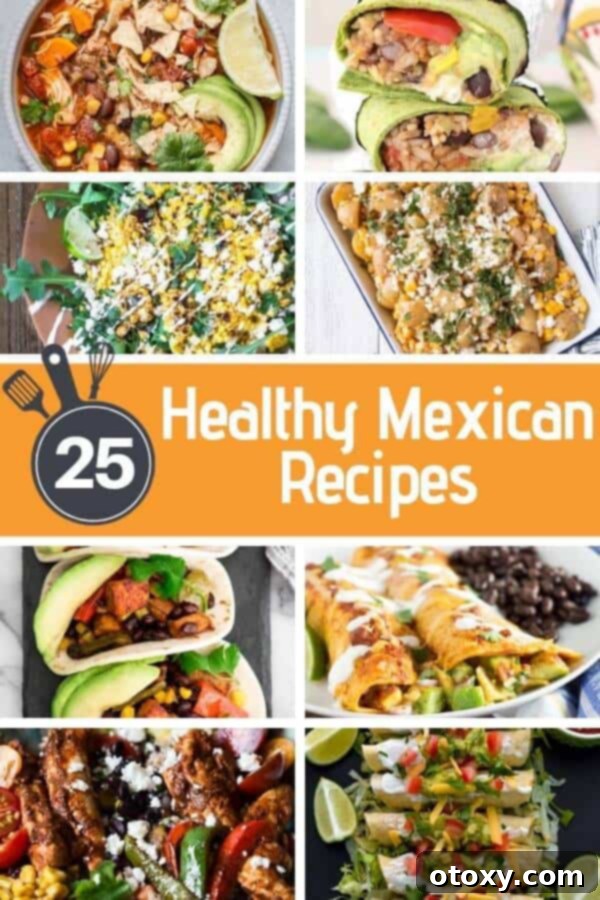 Another collage of healthy Mexican food dishes, emphasizing '25+ Healthy Mexican Recipes'.